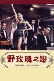 The Wild, Wild Rose